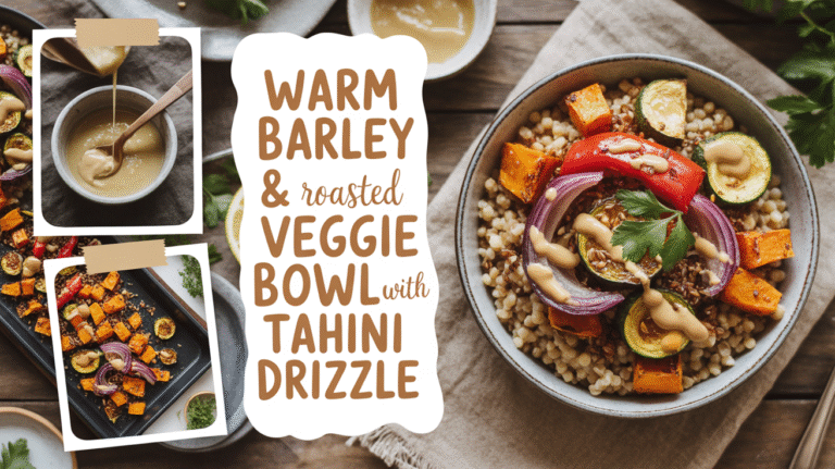 Warm Barley & Roasted Veggie Bowl with Tahini Drizzle